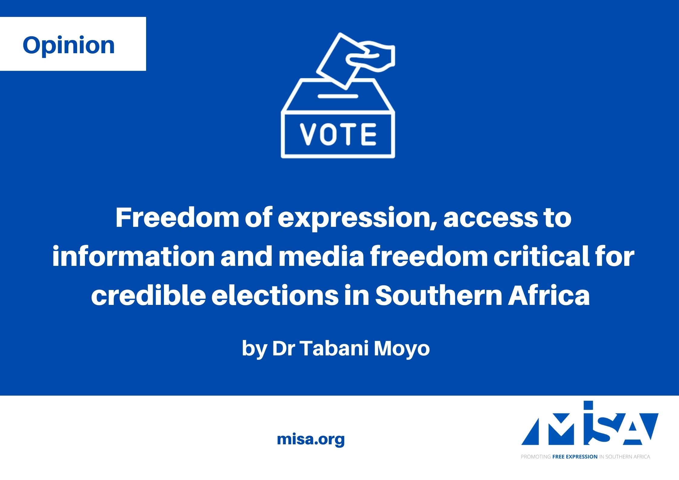 Freedom of expression, access to information and media freedom critical for credible elections in Southern Africa
