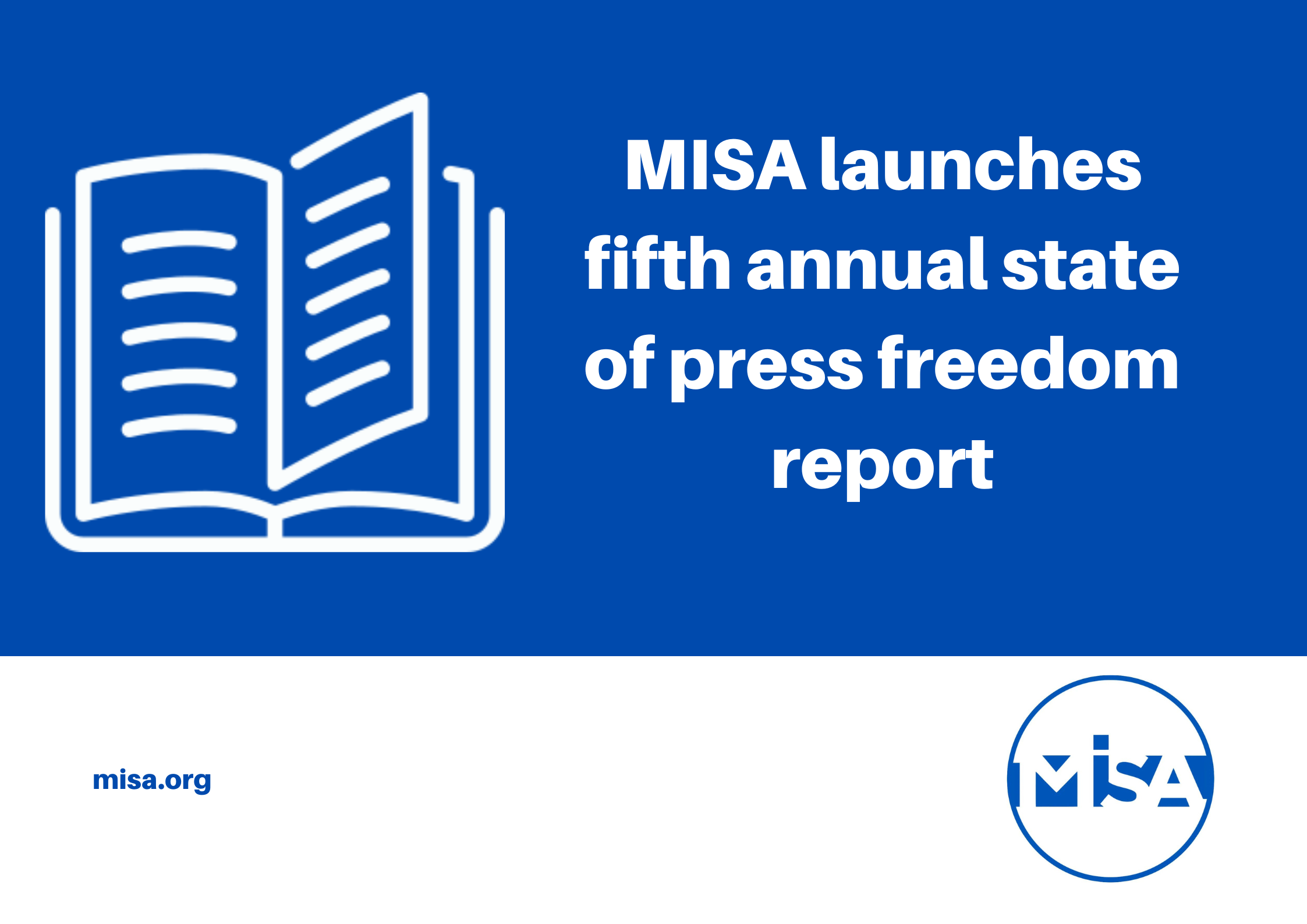 MISA launches fifth annual state of press freedom report